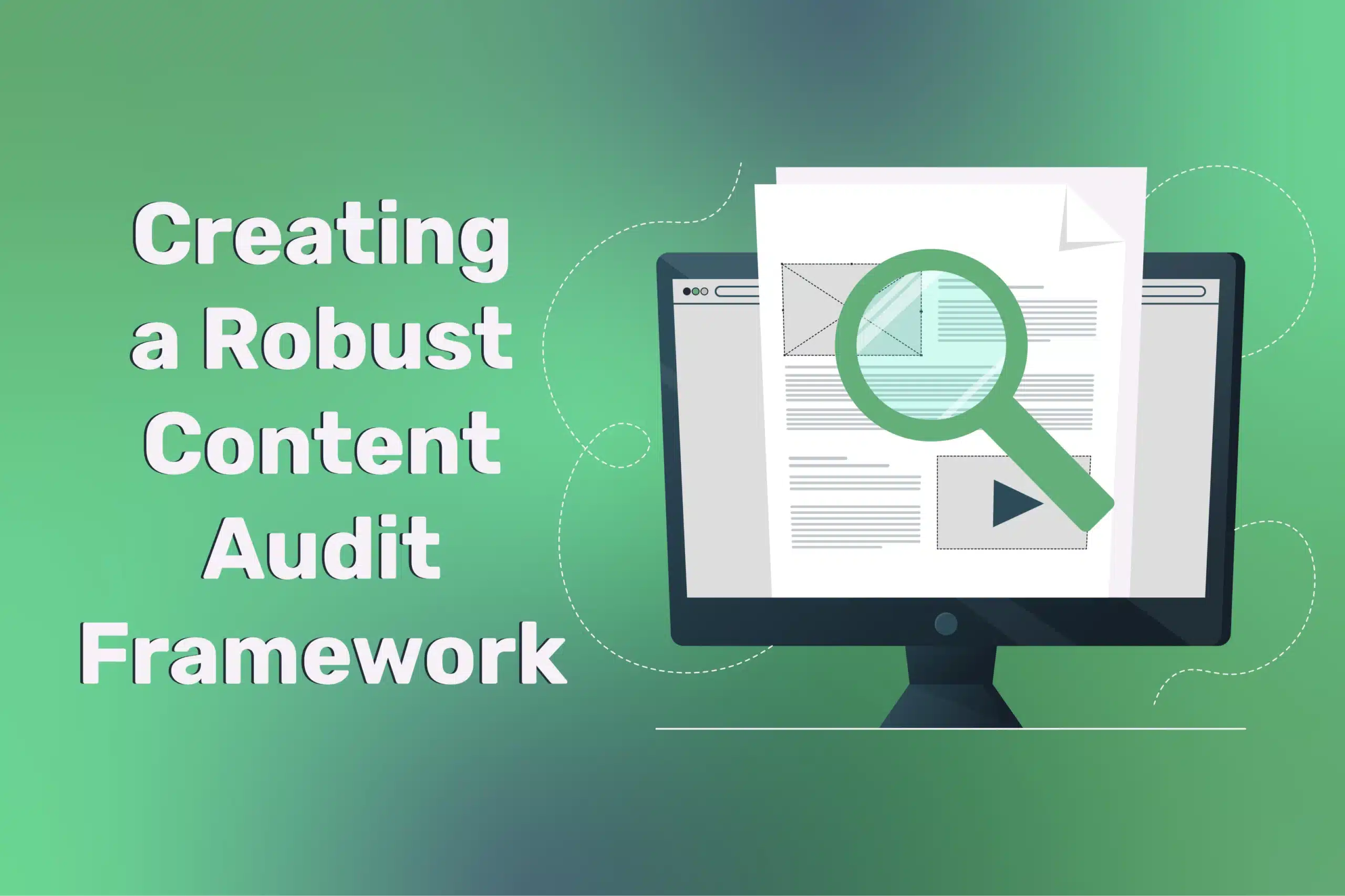 Creating a Robust Content Audit Framework: A Step-by-Step Guide