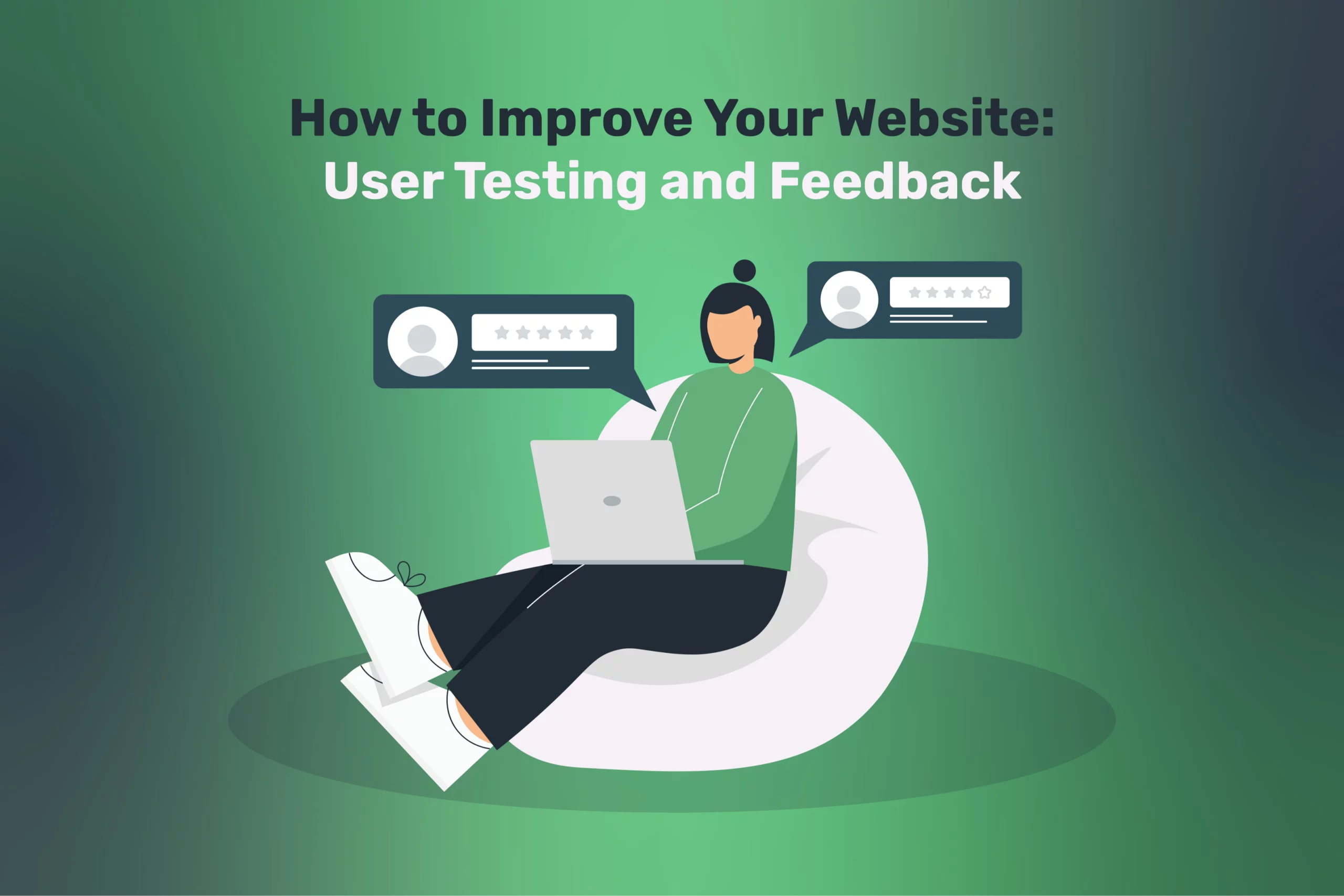 How to Improve Your Website: User Testing and Feedback