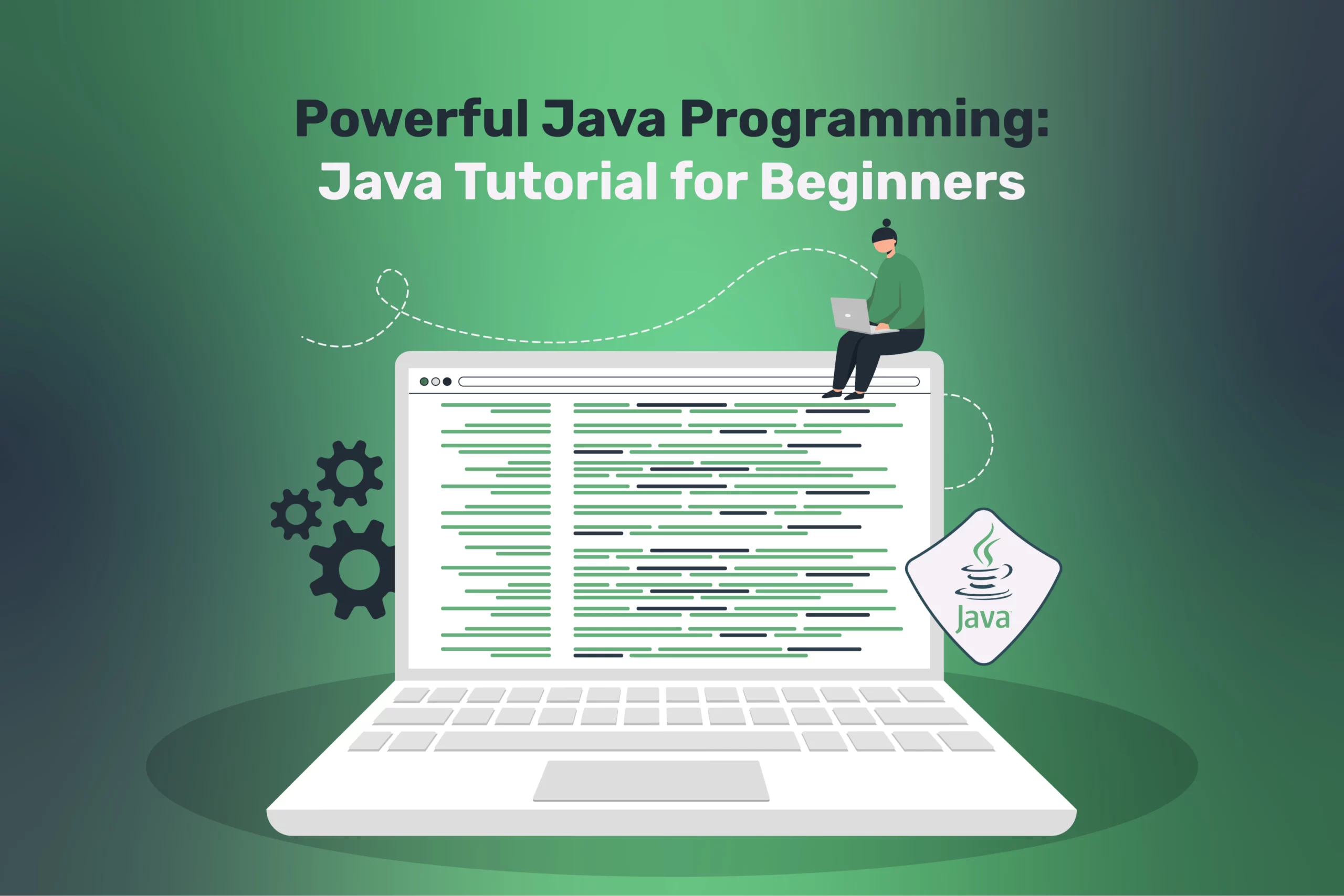 Java Programming Tutorial: A Powerful Beginner’s Guide 