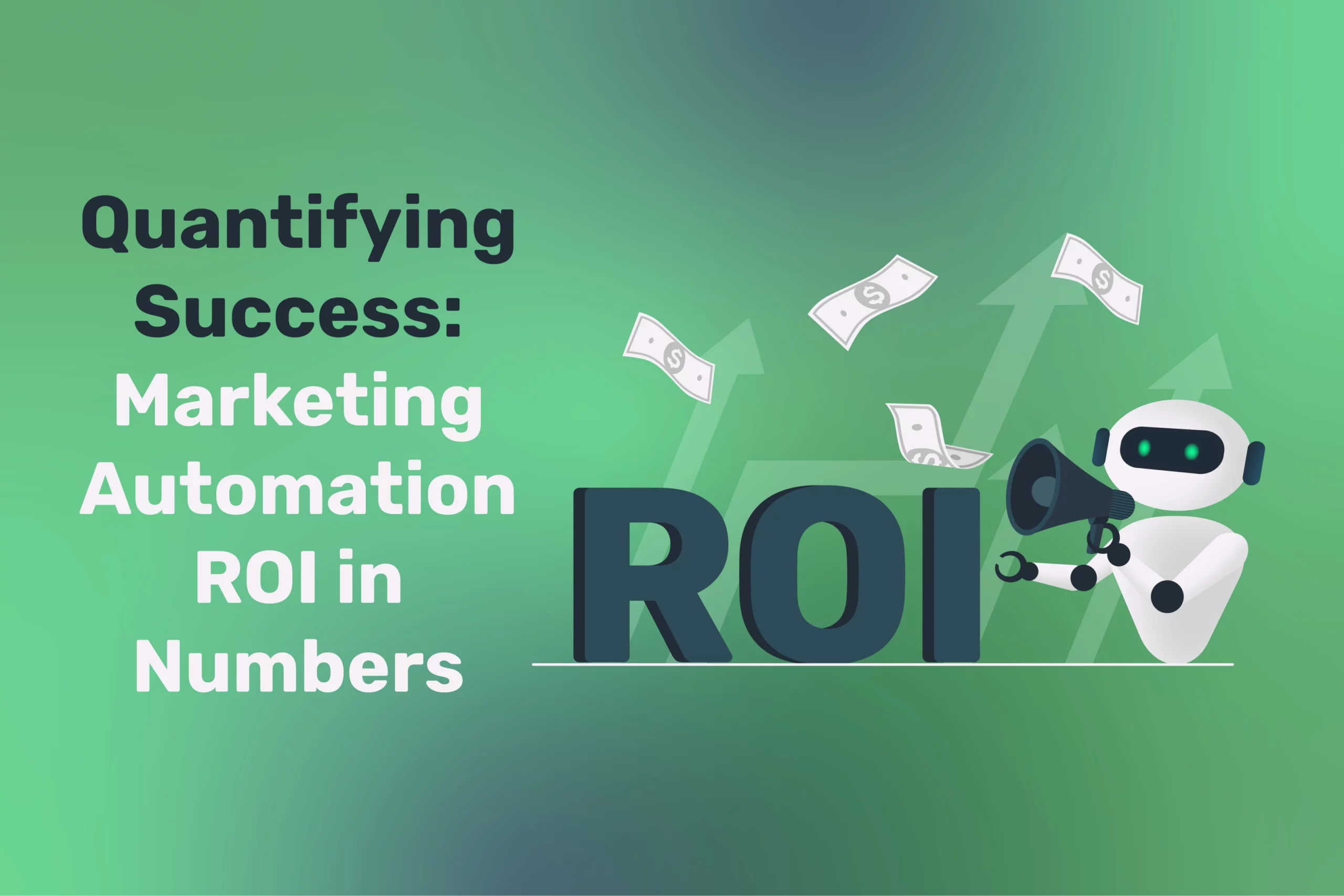 Quantifying Success: Marketing Automation ROI in Numbers