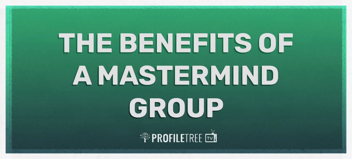 The Benefits of a Mastermind Group