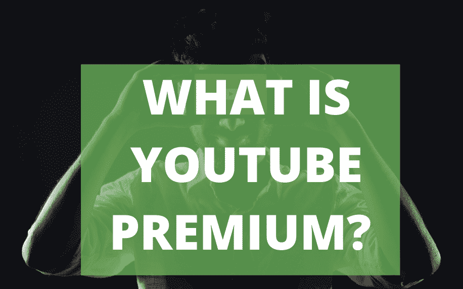 What Is YouTube Premium? A Step-by-Step Guide to Maximize Your Benefits