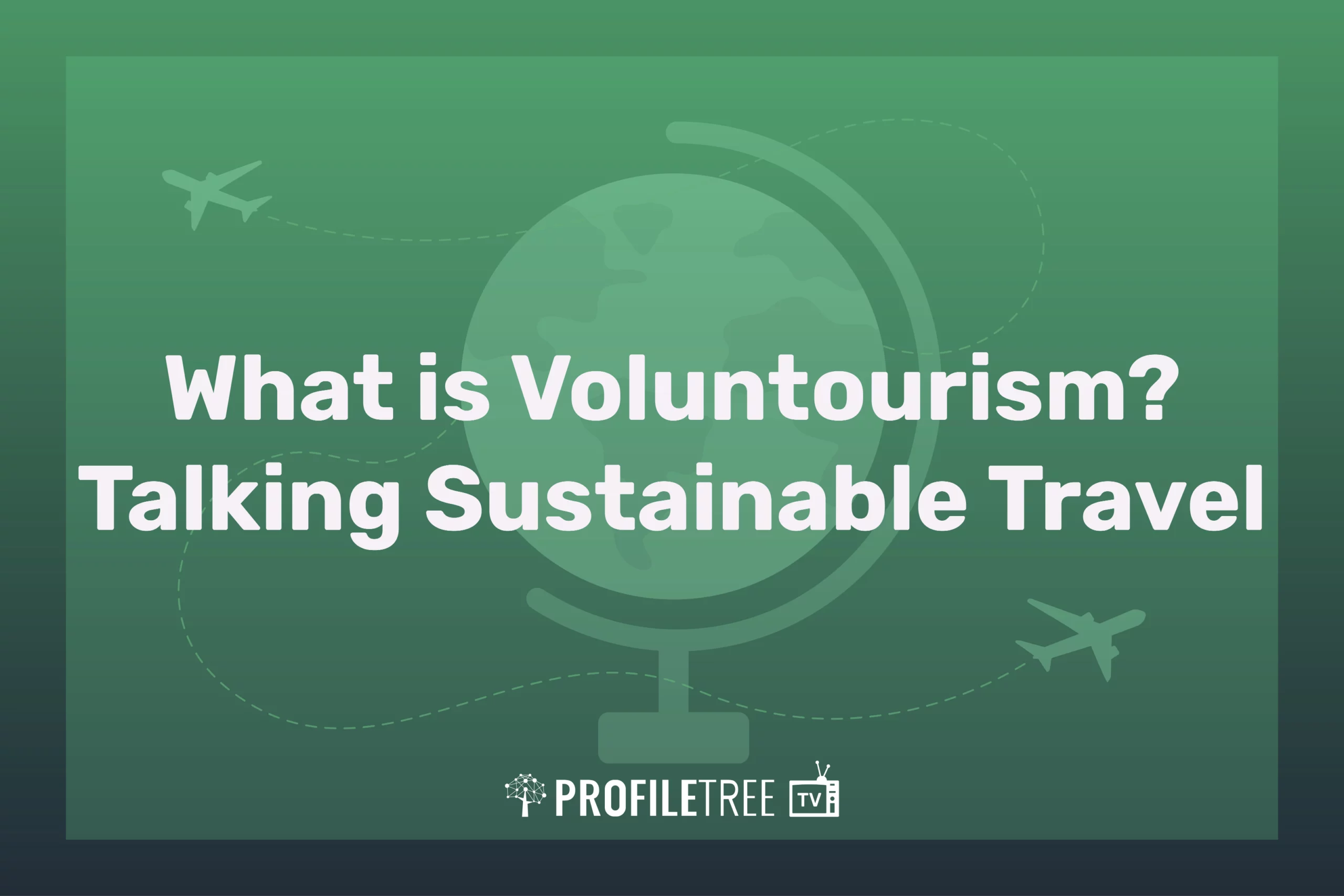 What is Voluntourism? Talking Sustainable Travel with Dr Jan Louise Jones