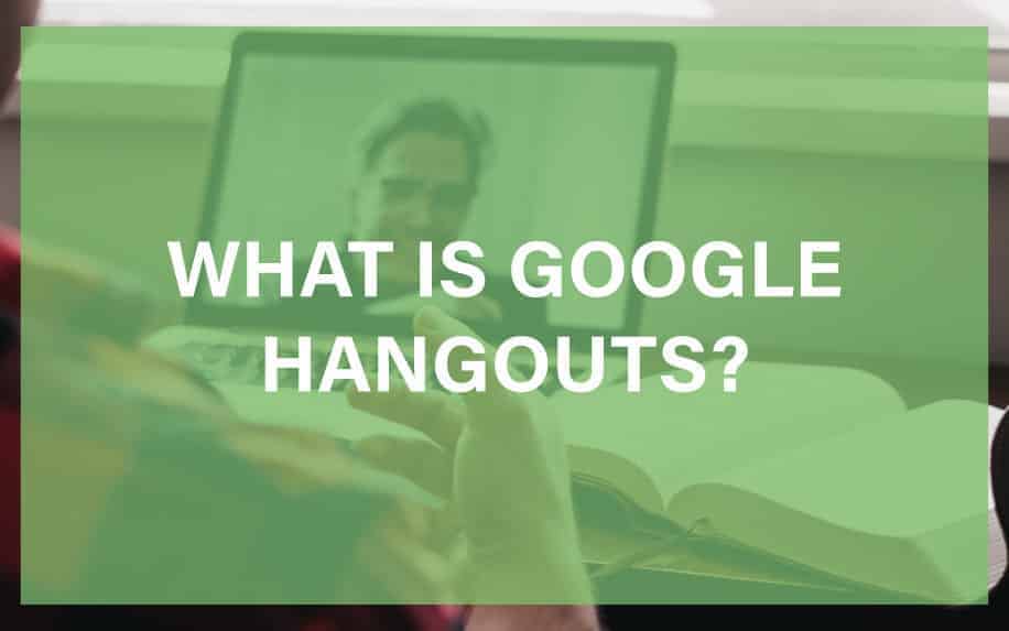 What is Google Hangouts? A Comprehensive Guide