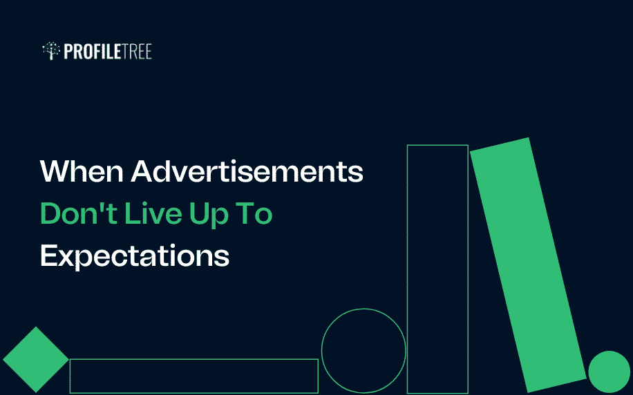 When Advertisements Don’t Live Up to Expectations