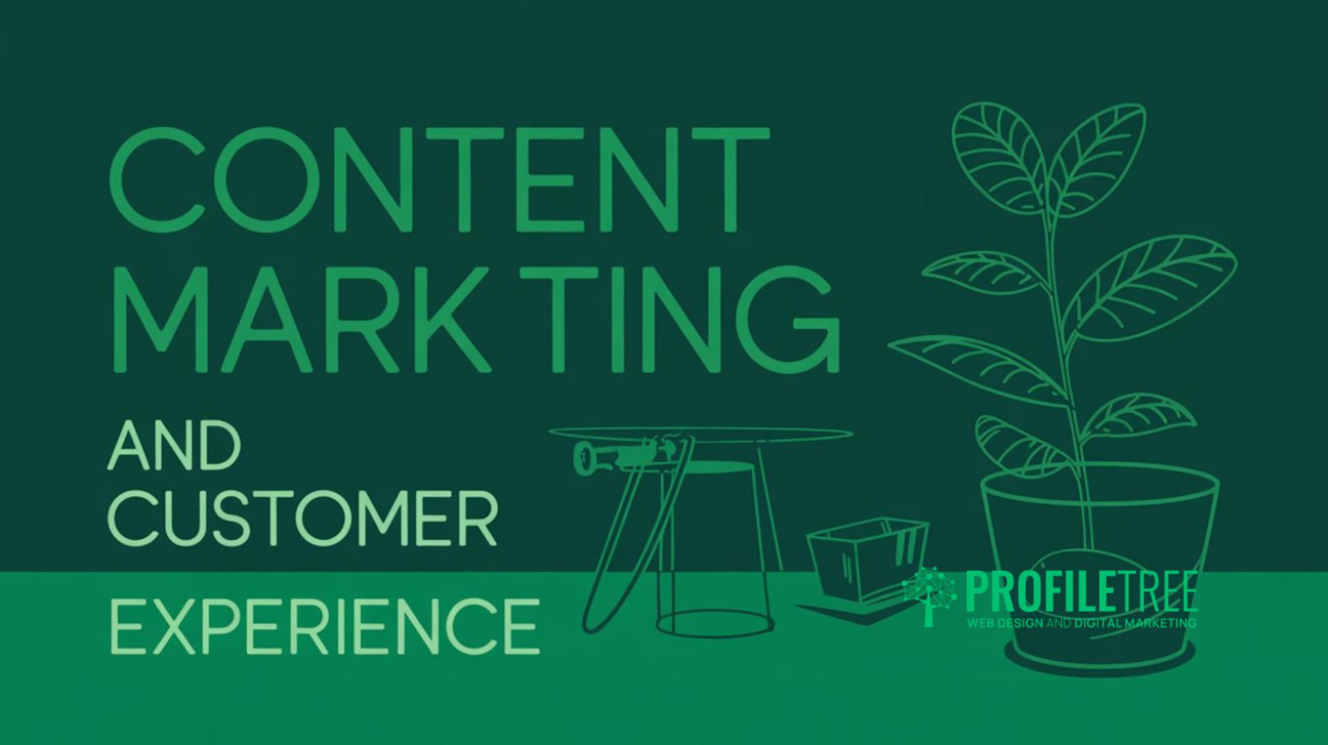 Content Marketing and Customer Experience A Practical Guide