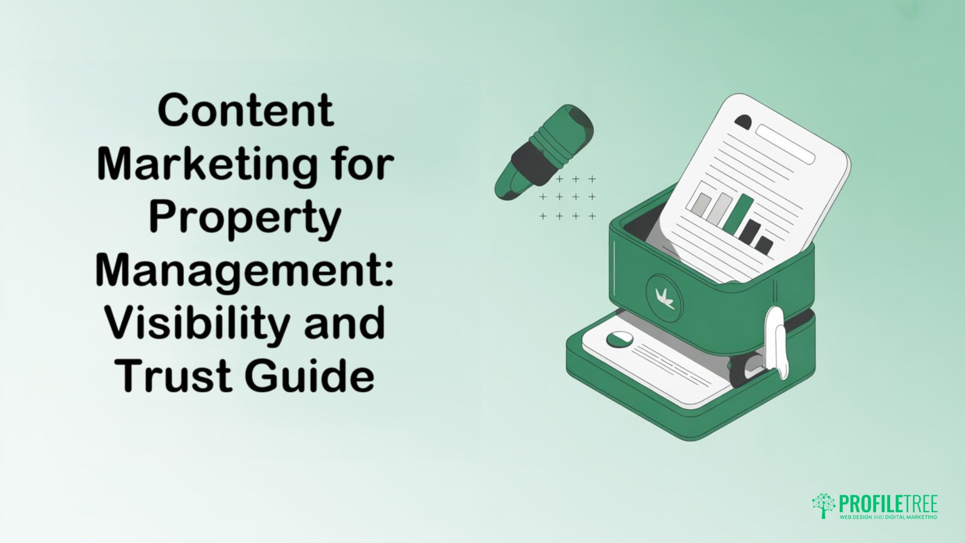 Content Marketing for Property Management: Visibility and Trust Guide