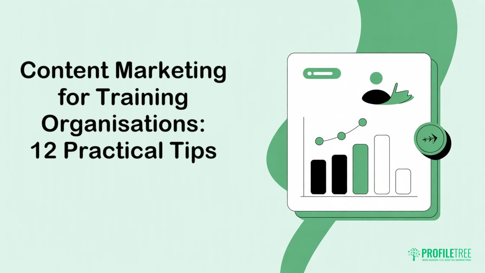 Content Marketing for Training Organisations: 12 Practical Tips