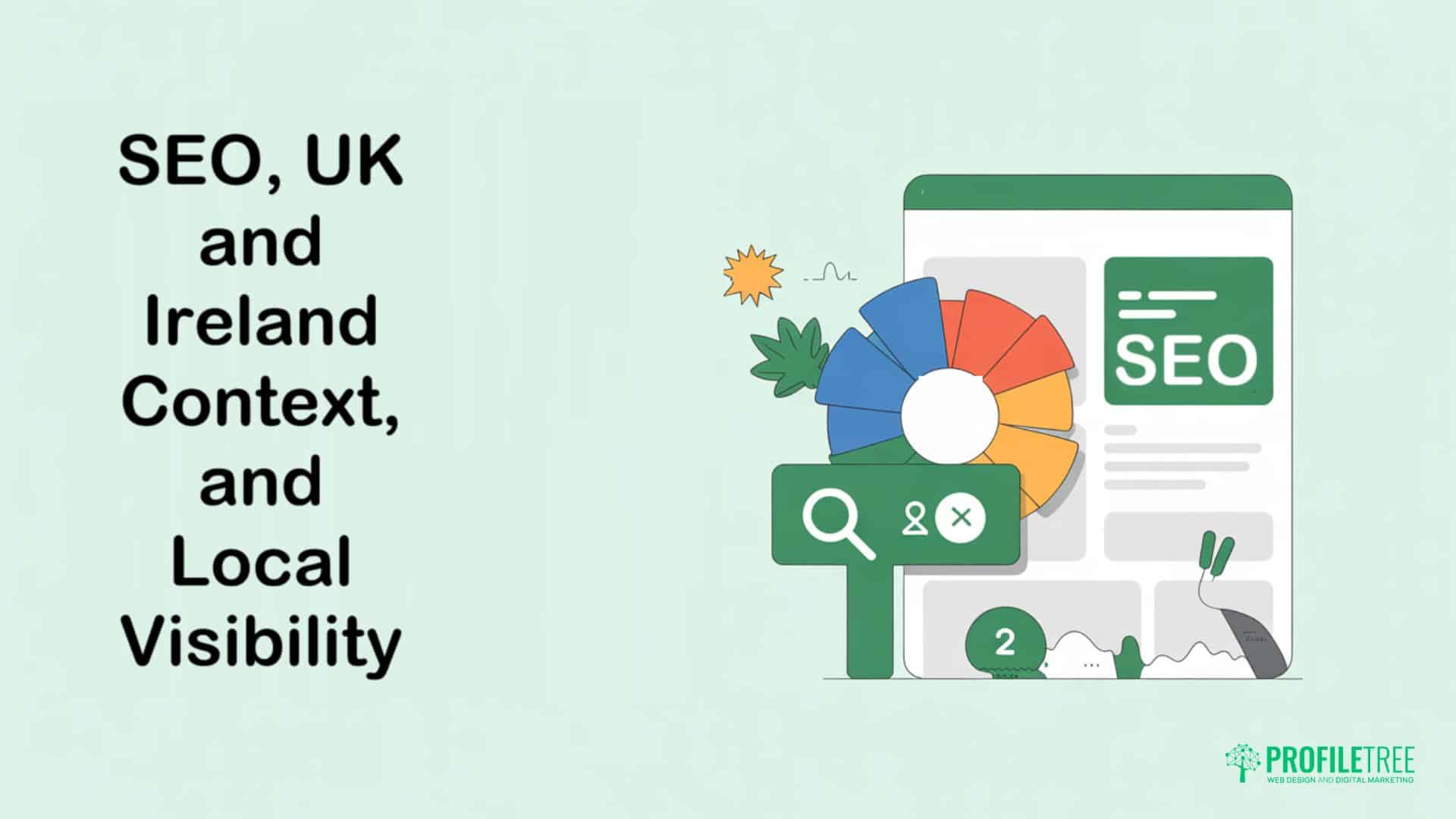 Illustration with the text “SEO, UK and Ireland Context, Content Marketing, and Local Visibility” beside a graphic of a tablet showing “SEO,” a colourful chart, search icon, and the ProfileTree logo at the bottom right.