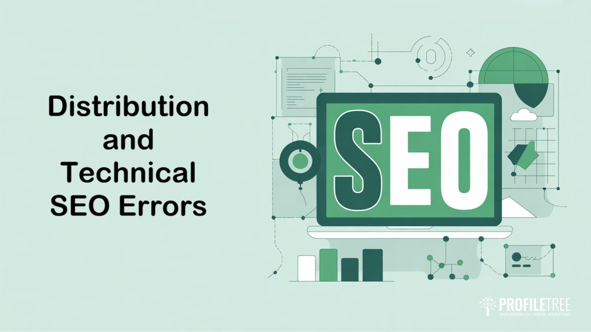 Illustration of a computer monitor displaying SEO with graphs and network icons, alongside the text Distribution and Technical SEO Errors. Highlights content marketing mistakes to avoid. ProfileTree logo in the bottom right corner.