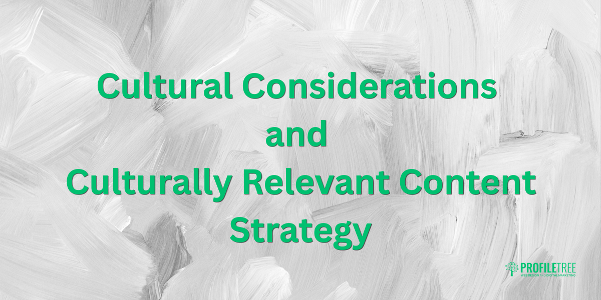 Cultural Considerations and Culturally Relevant Content Strategy