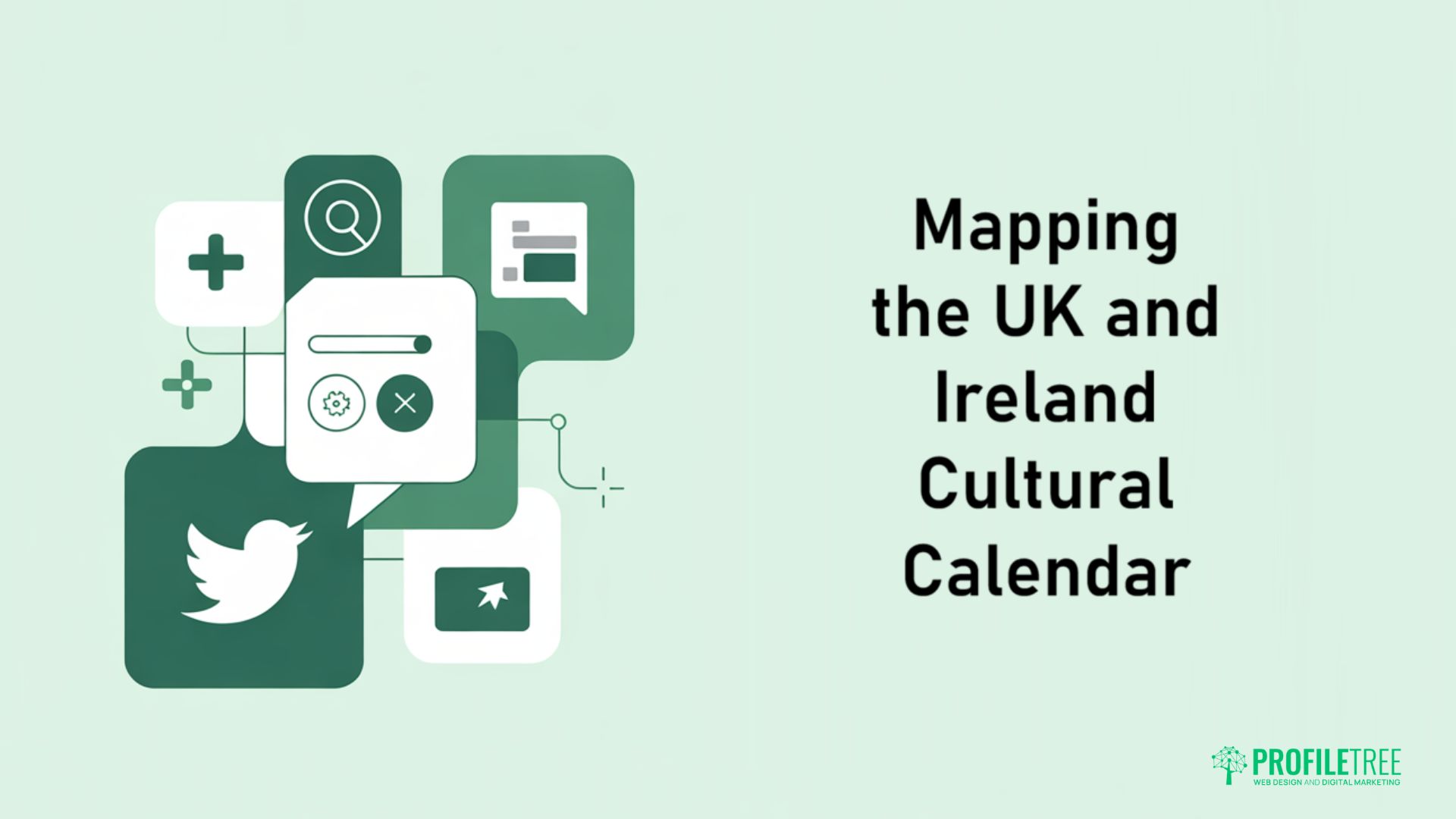 A graphic with icons of a magnifying glass, calendar, plus sign, and chat bubble appears next to the text “Mapping the UK and Ireland Cultural Calendar.” Profilertree logo is in the bottom right—perfect for planning your Social Media Calendar.