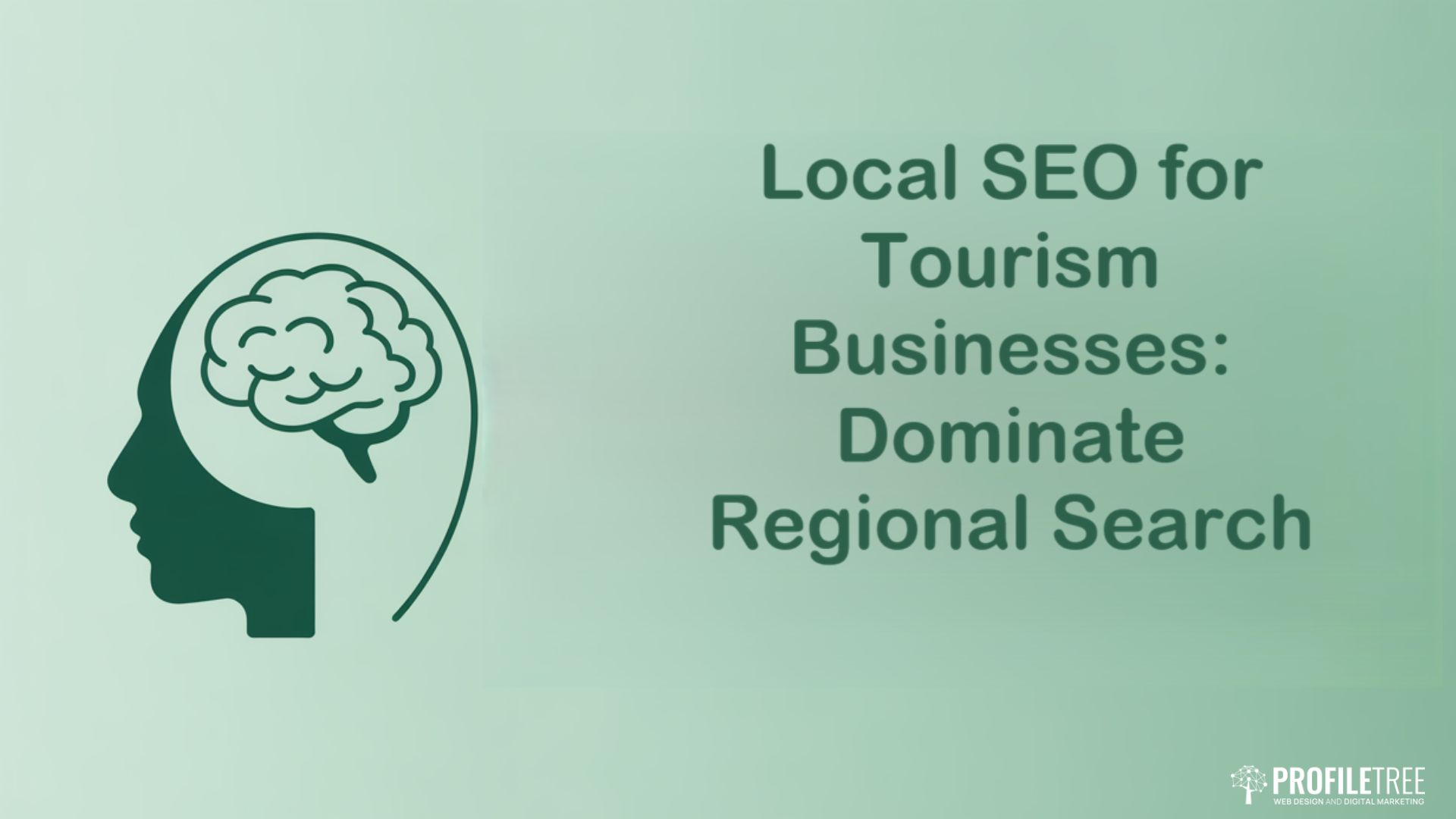 Local SEO for Tourism Businesses: Dominate Regional Search