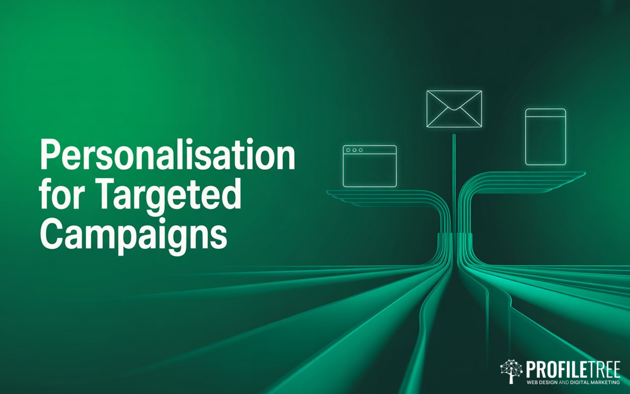 Personalisation for Targeted Campaigns: 5 Steps That Convert