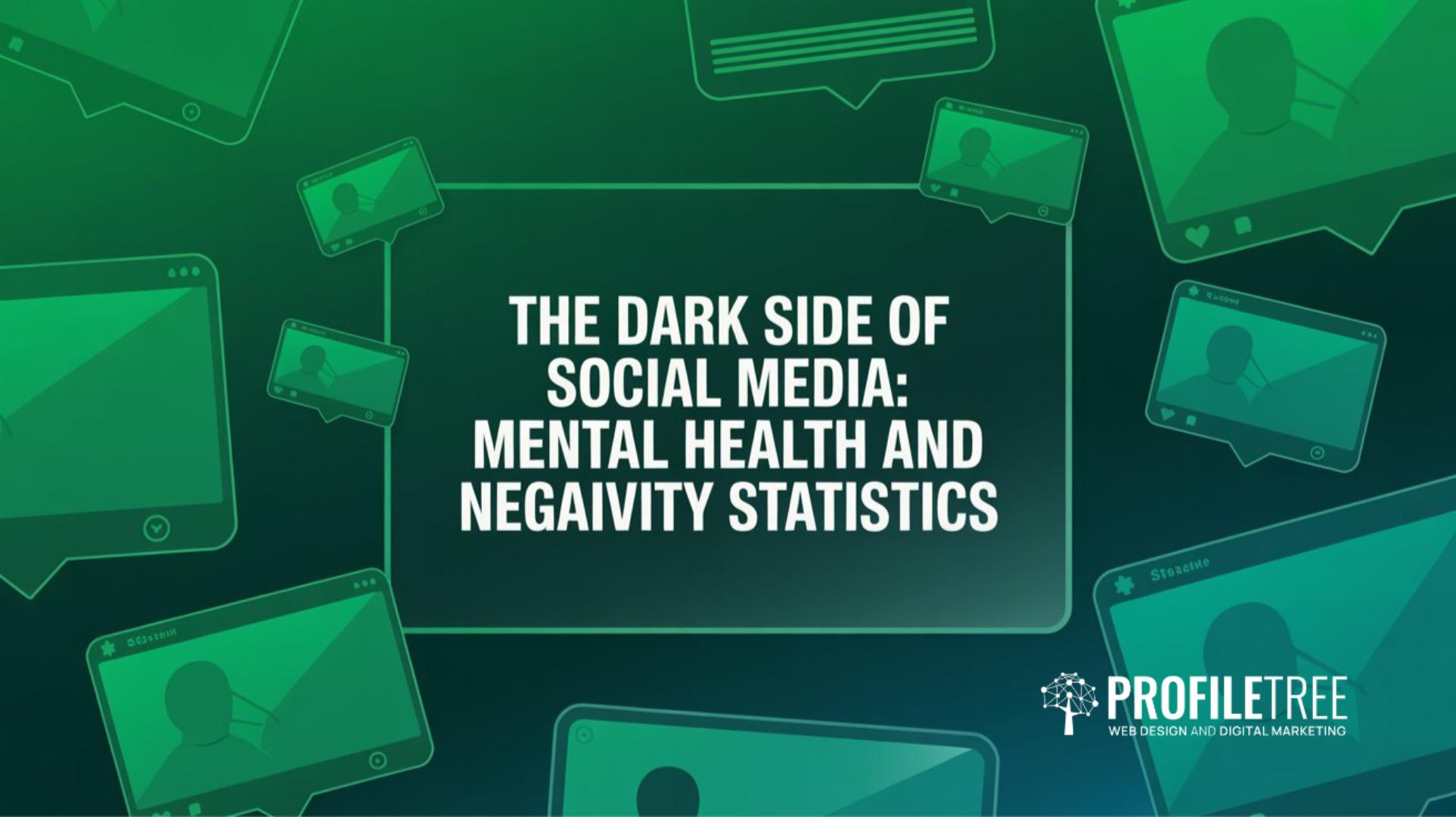 The Dark Side of Social Media Mental Health and Negativity Statistics