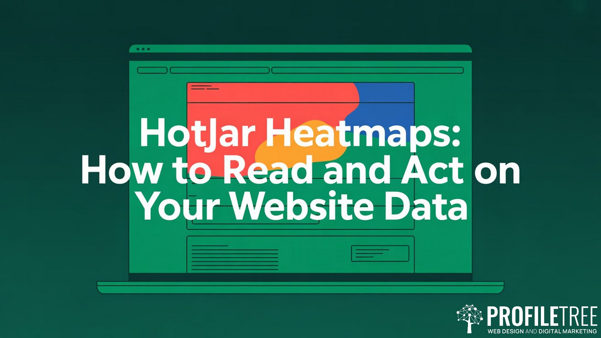 Using Heatmaps with Hotjar, How to Read and Act on Your Website Data