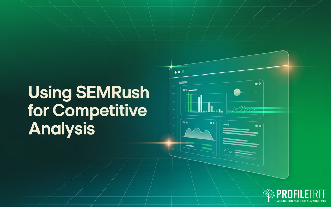 Using SEMrush for Competitive Analysis: 5 Powerful Phases