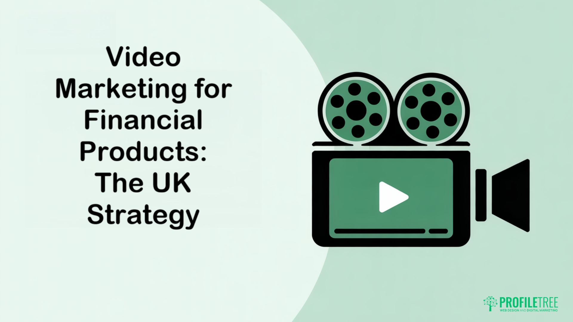 Video Marketing for Financial Products: The UK Strategy