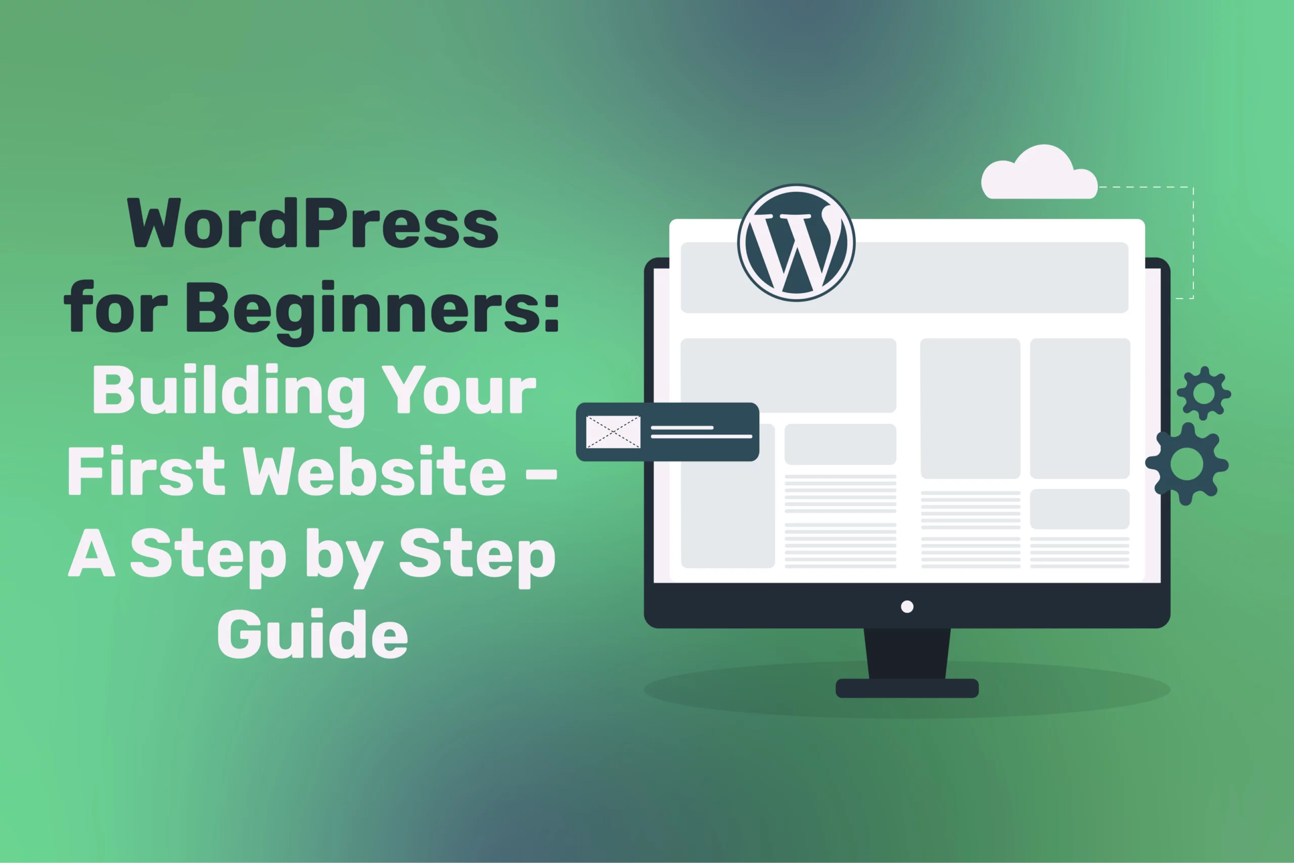A computer monitor displays a WordPress for Beginners website layout with an envelope icon. The text reads, WordPress for Beginners: Building Your First Website – A Step by Step Guide. The background is a green gradient.