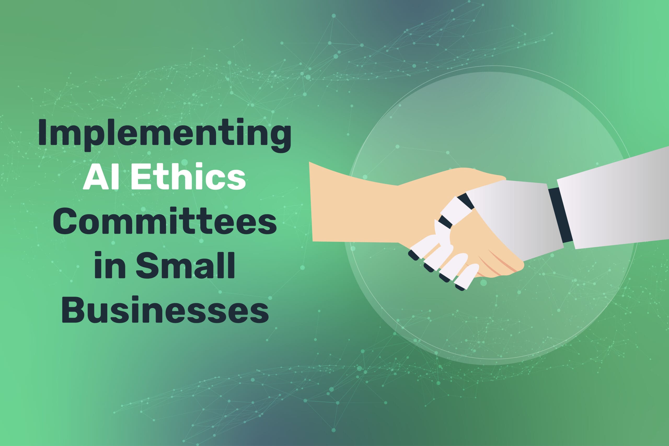 Implementing AI Ethics Committees in Small Businesses: A Guide for Responsible Integration