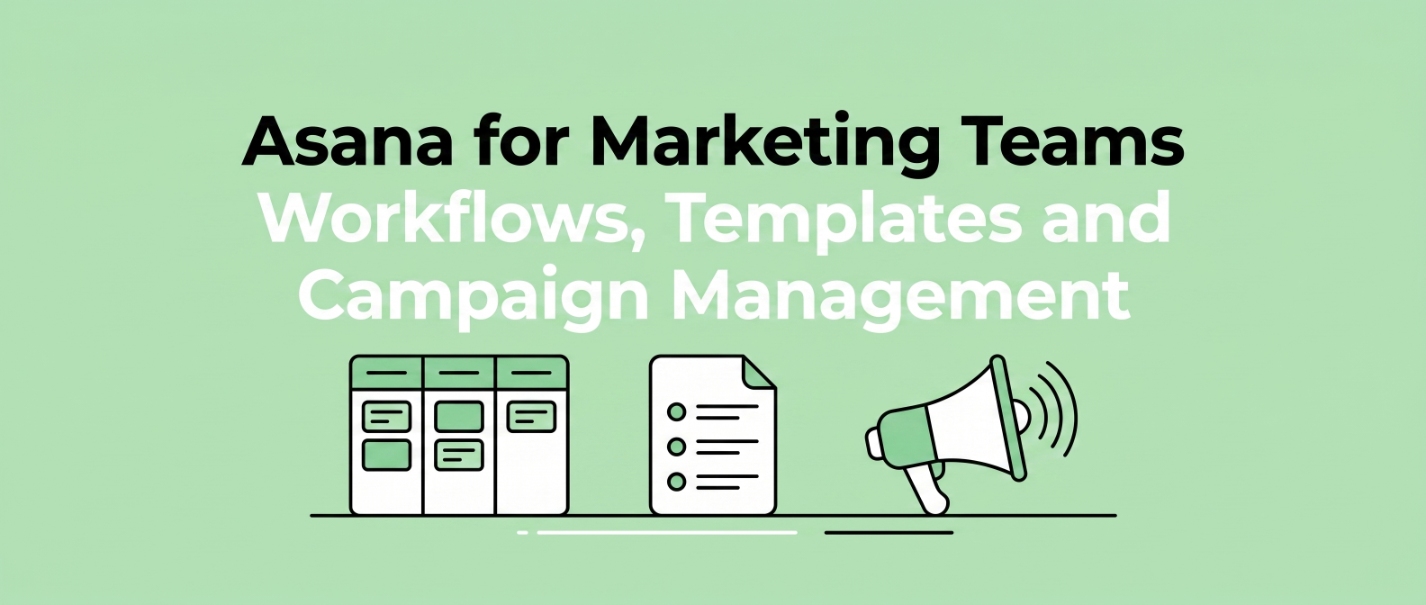 Asana for Marketing Teams Workflows, Templates and Campaign Management