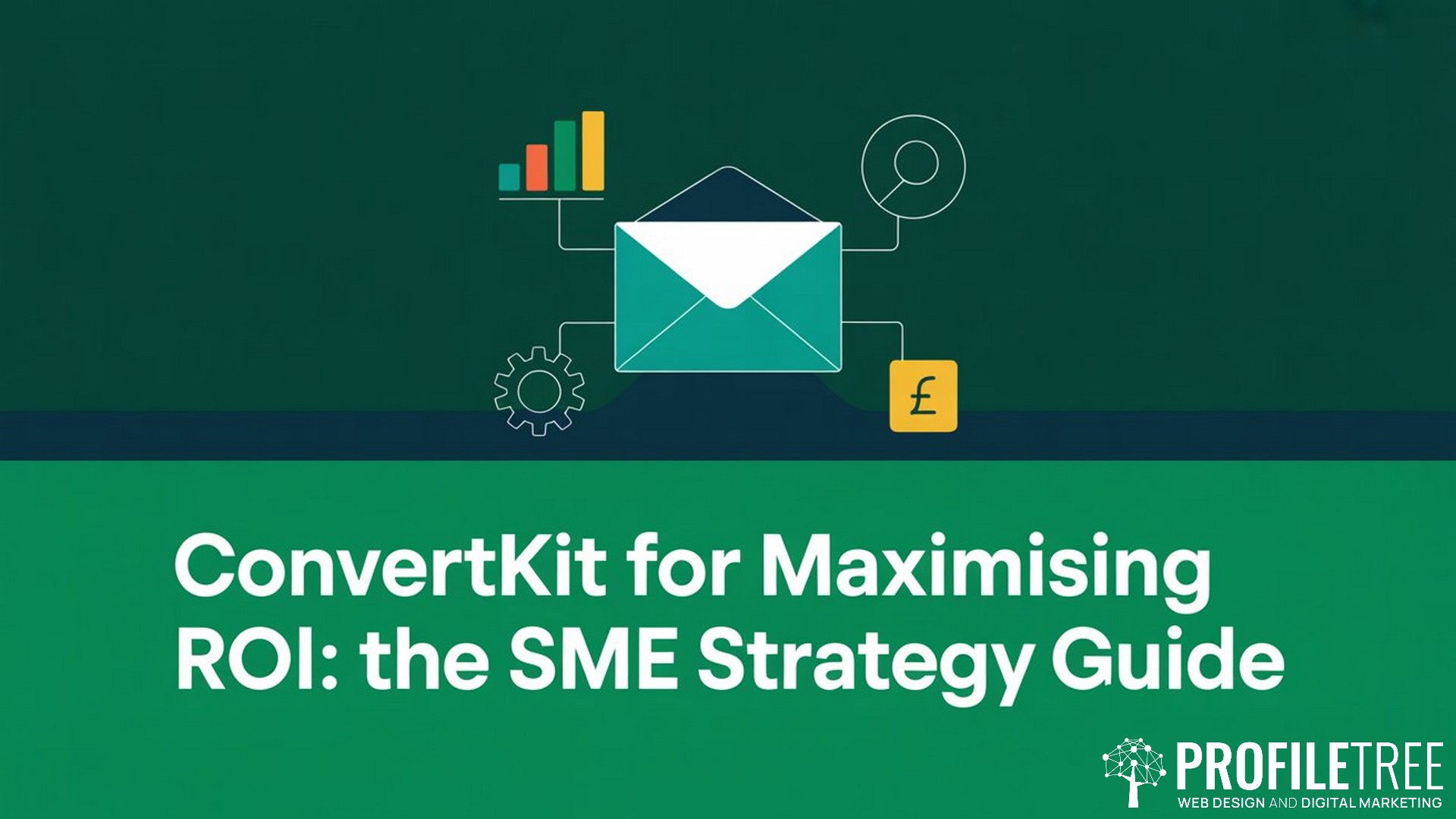 ConvertKit for Maximising ROI, The SME Strategy Guide