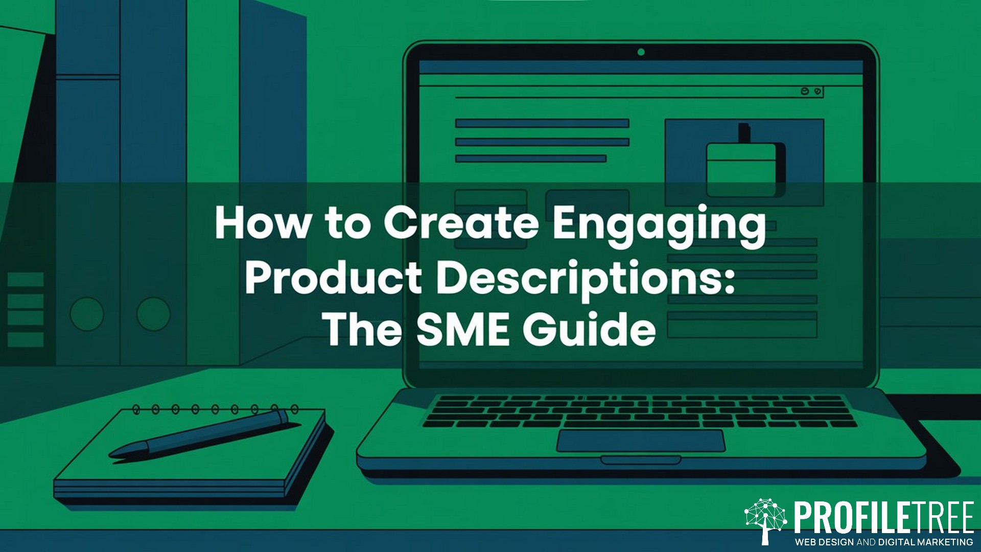 How to Create Engaging Product Descriptions, The SME Guide