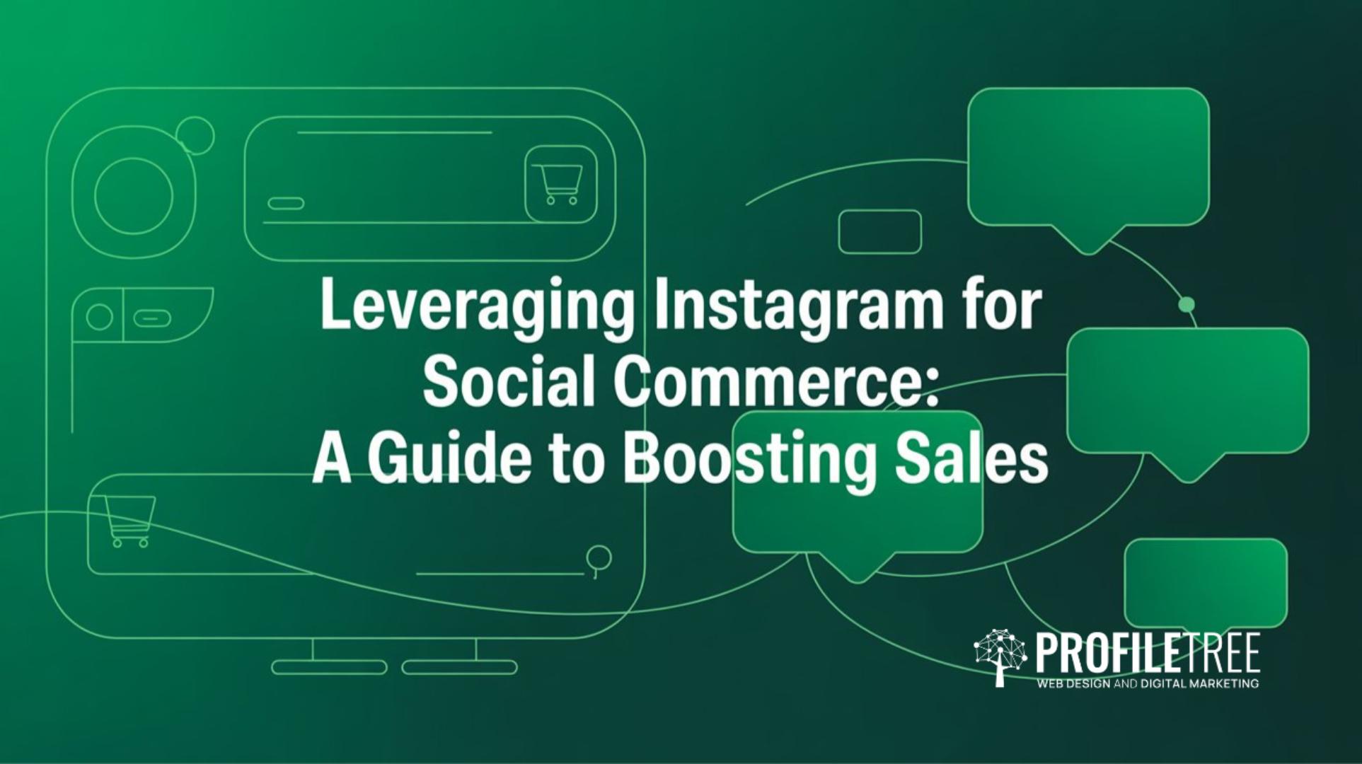 Leveraging Instagram for Social Commerce A Guide to Boosting Sales