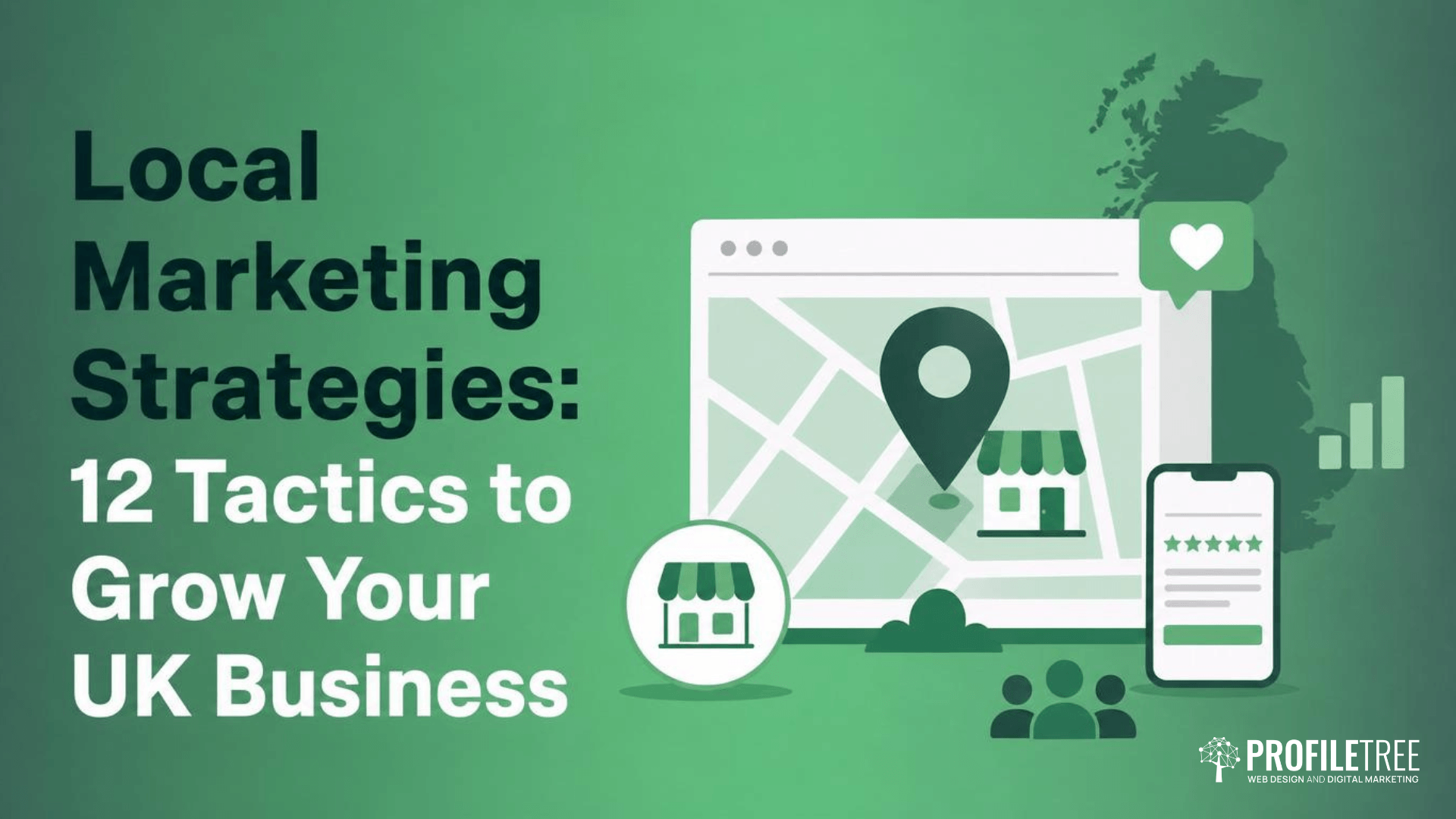 Local Marketing Strategies: 12 Tactics to Grow Your UK Business
