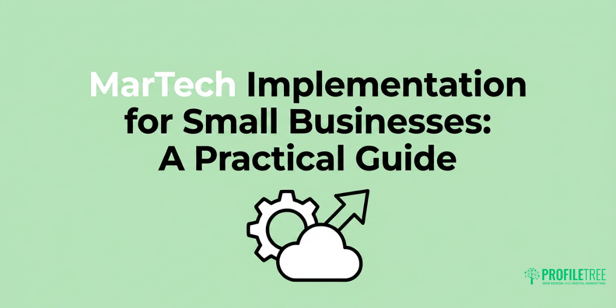 MarTech Implementation for Small Businesses A Practical Guide.1