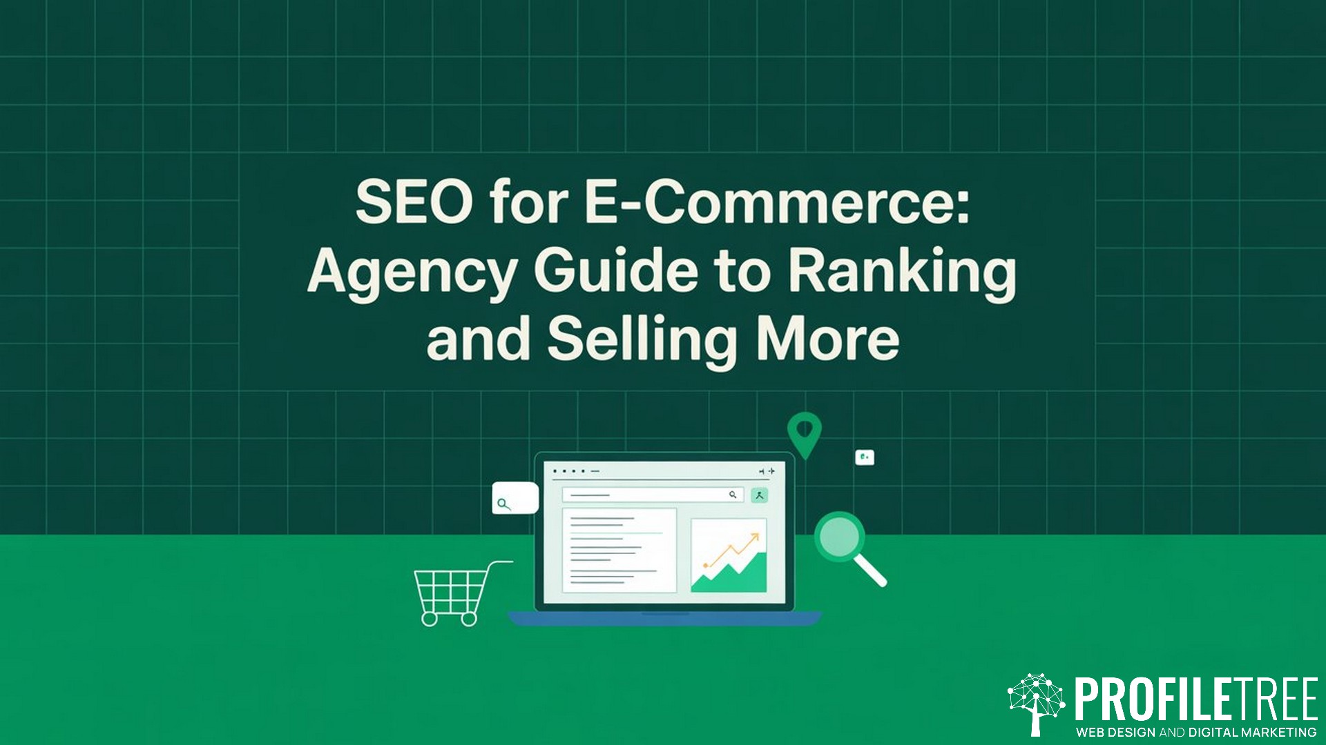 SEO for E-commerce, Agency Guide to Ranking and Selling More