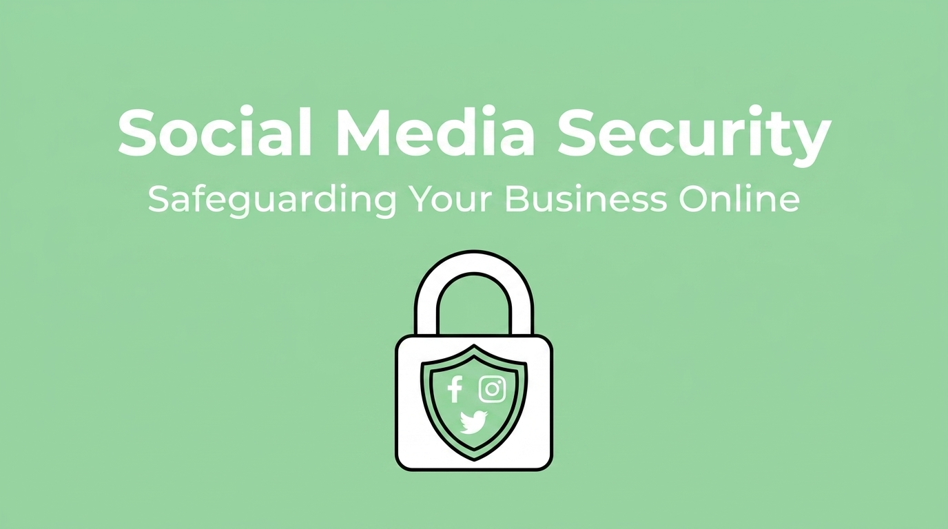 Social Media Security Safeguarding Your Business Online
