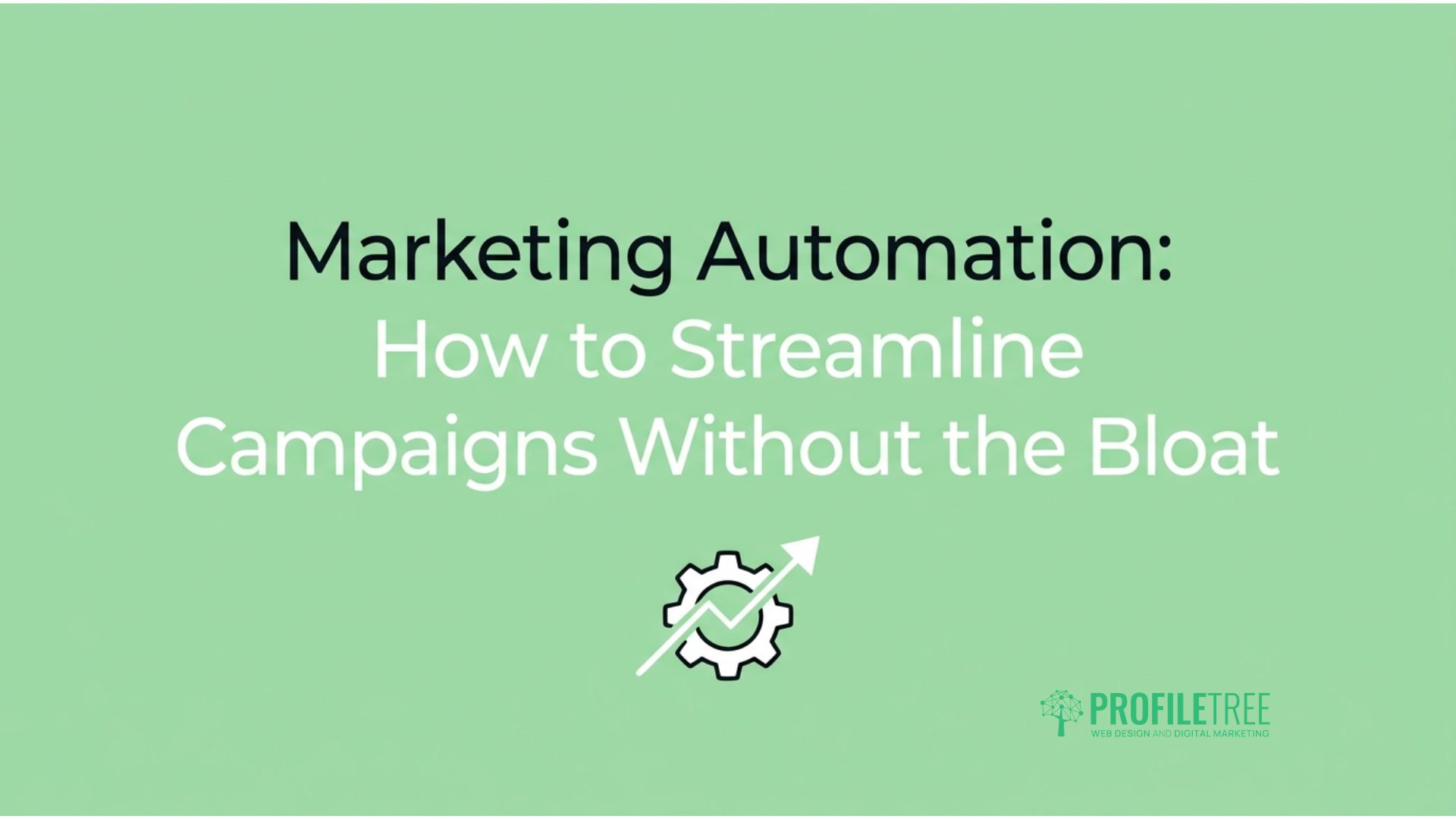 Streamlining Campaigns