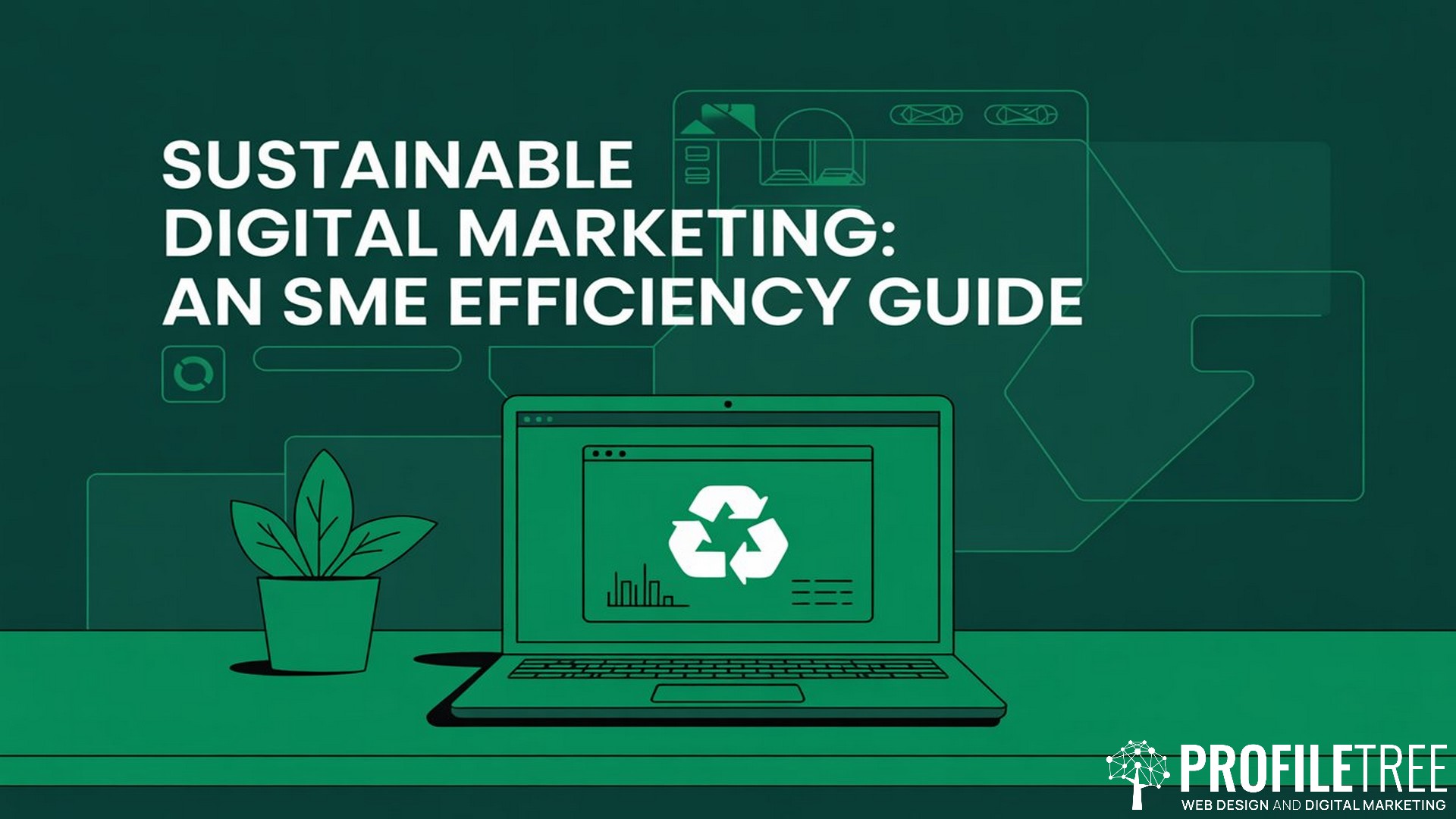 Sustainable Digital Marketing, An SME Efficiency Guide