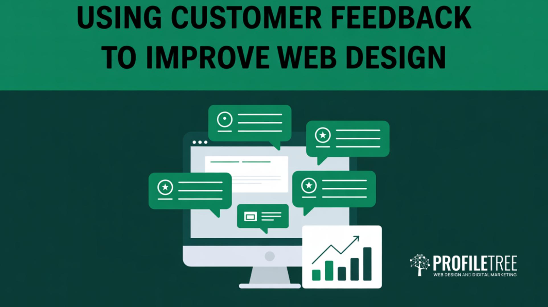 Using Customer Feedback to Improve Web Design An Evidence-Based Guide