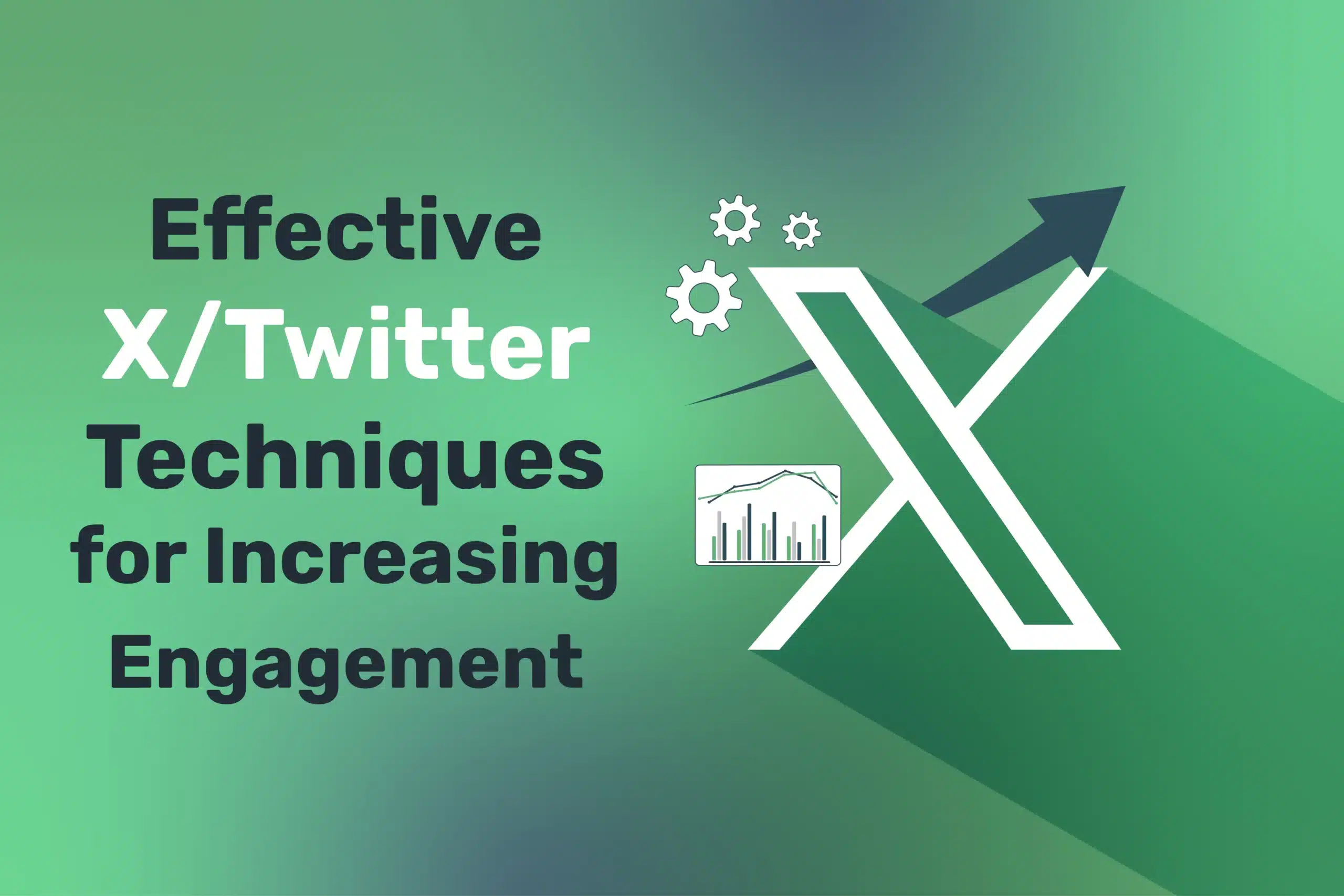 Effective X/Twitter Techniques for Increasing Engagement