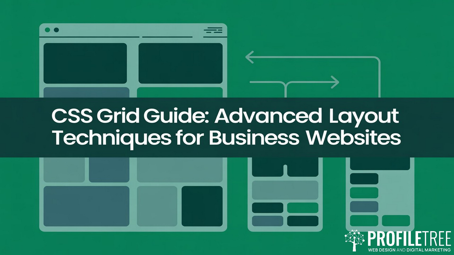 CSS Grid Guide, Advanced Layout Techniques for Business Websites