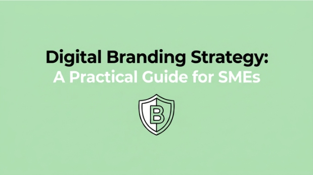 Digital Branding Strategy A Practical Guide for SMEs