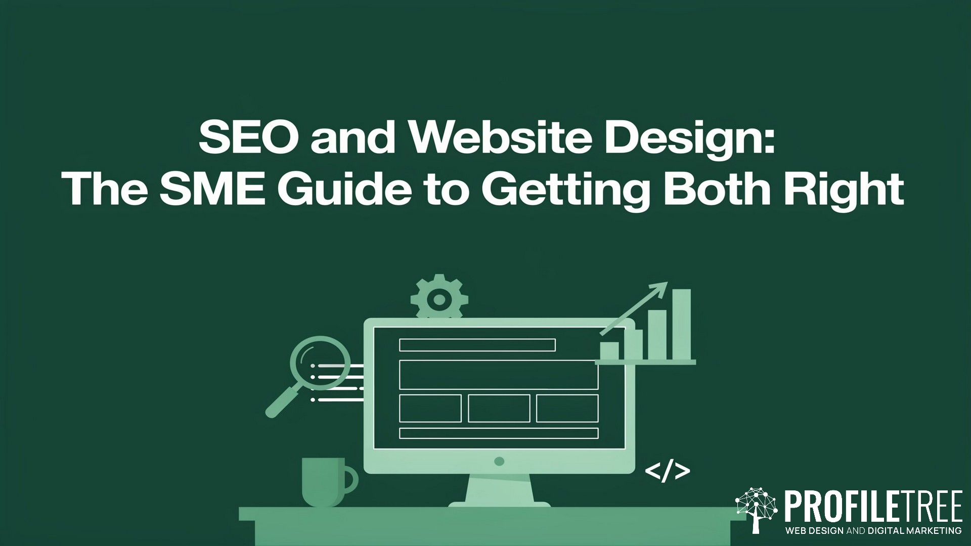 SEO and Website Design, The SME Guide to Getting Both Right