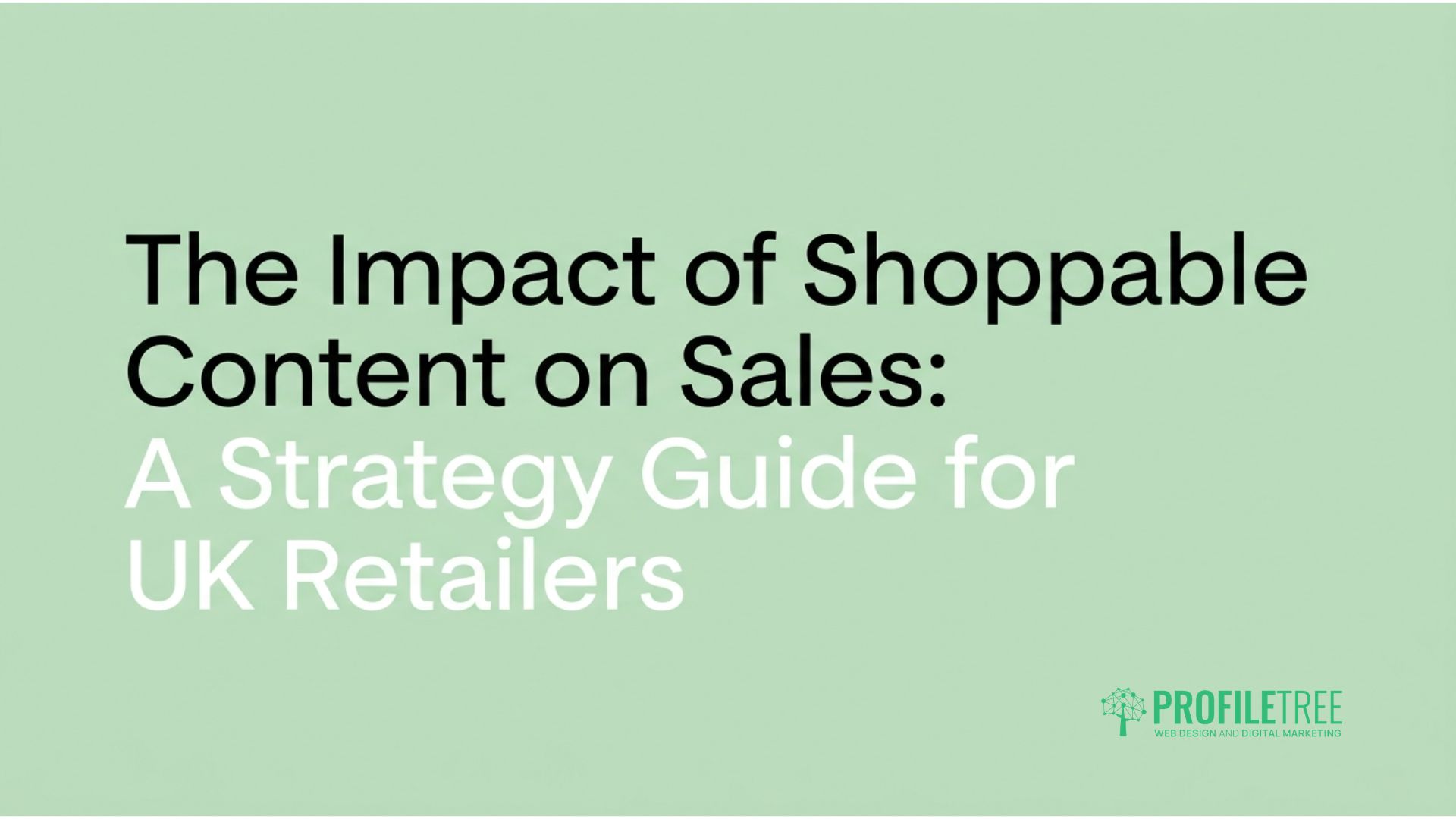 The Impact of Shoppable Content on Sales