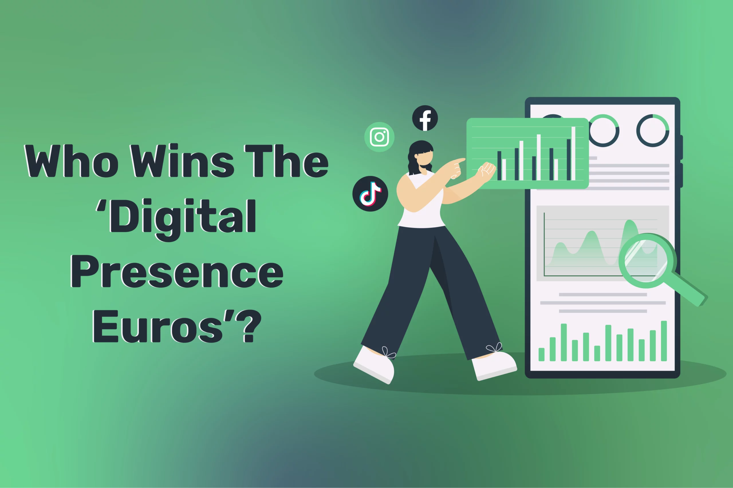 Illustration of a person engaging with large digital graphs on a screen, surrounded by Social Media icons, with the text “Who Wins The Digital Presence Euros?” on a green gradient background.