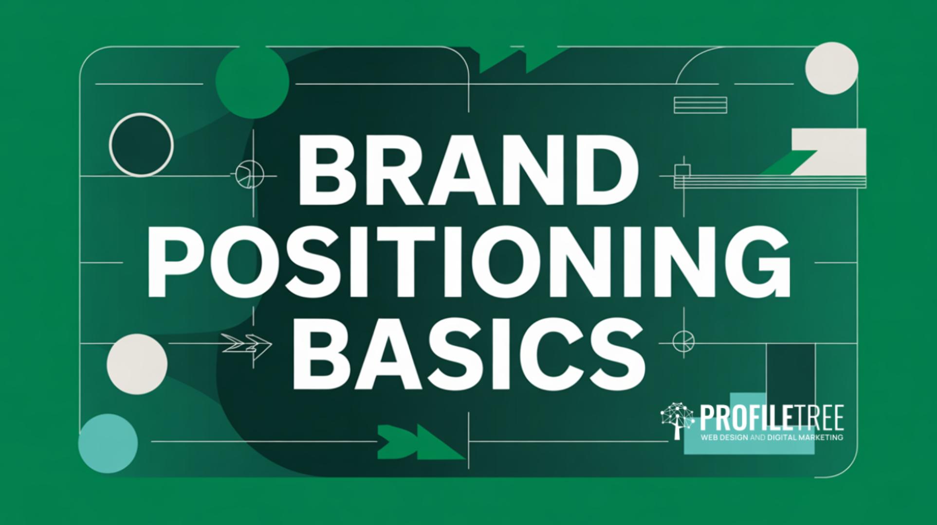 Brand Positioning Basics Establish Your Brand in Easy 4 Steps