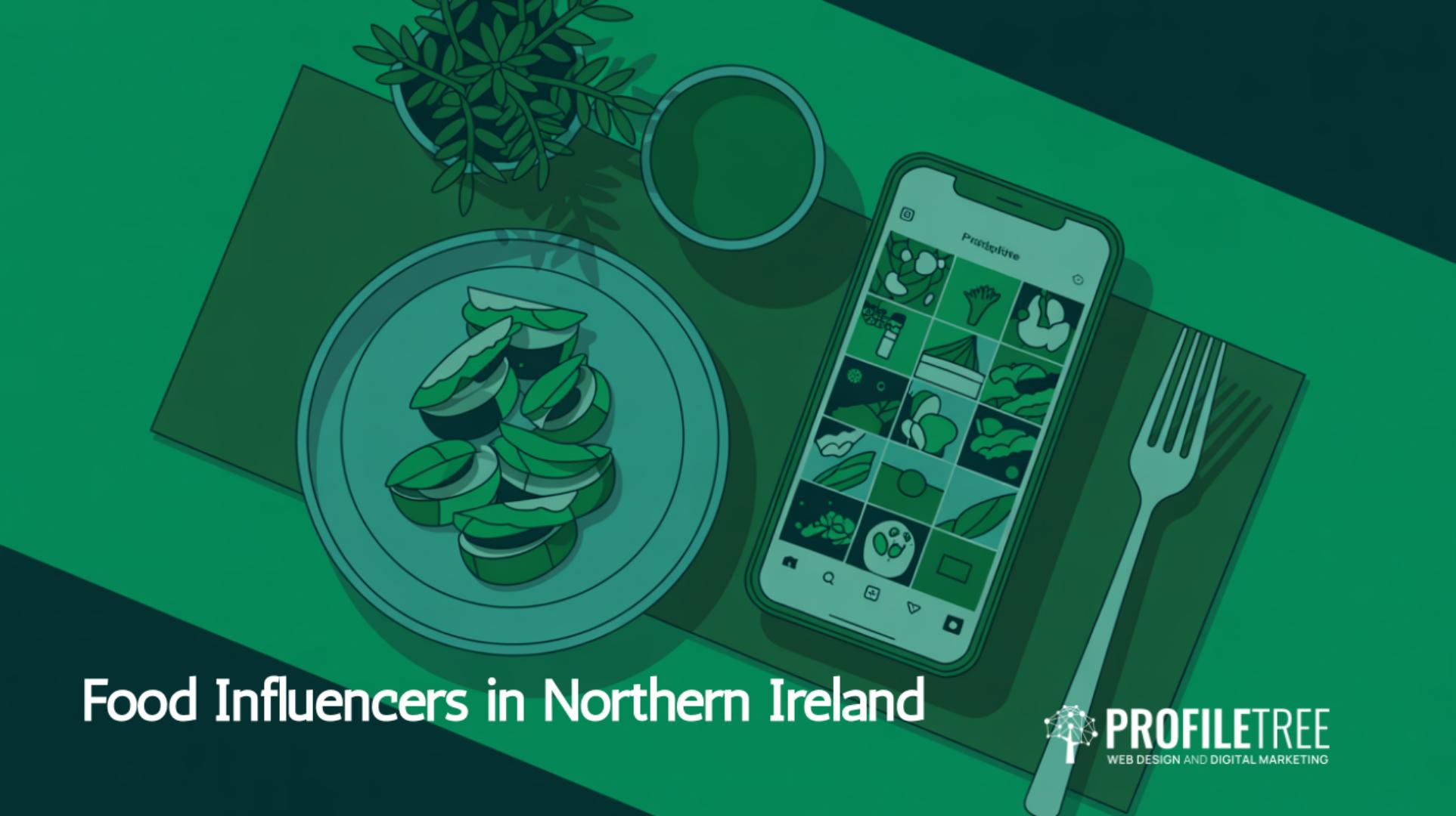 Food Influencers in Northern Ireland How to Collaborate