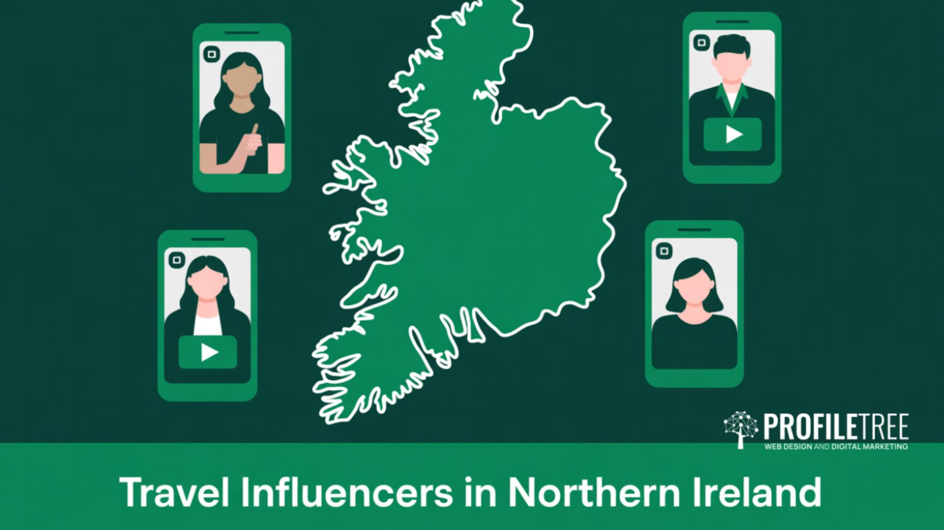 Travel Influencers in Northern Ireland A Complete Guide