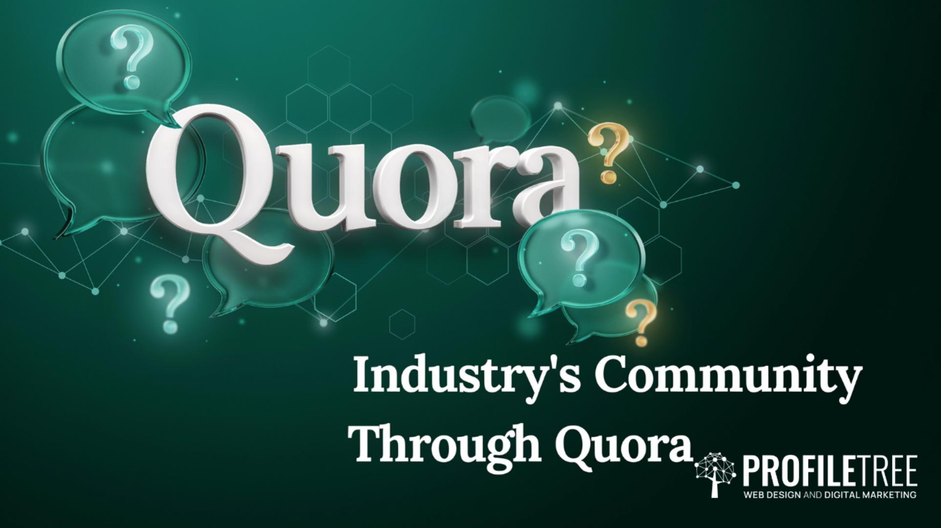 Industry's Community Through Quora Complete Growth Guide