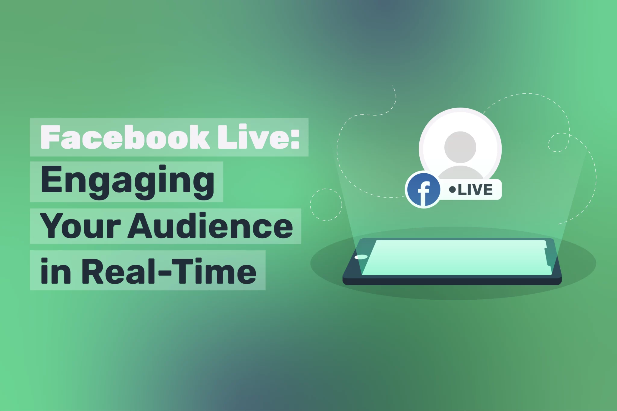 Facebook Live: Engaging Your Audience in Real-Time