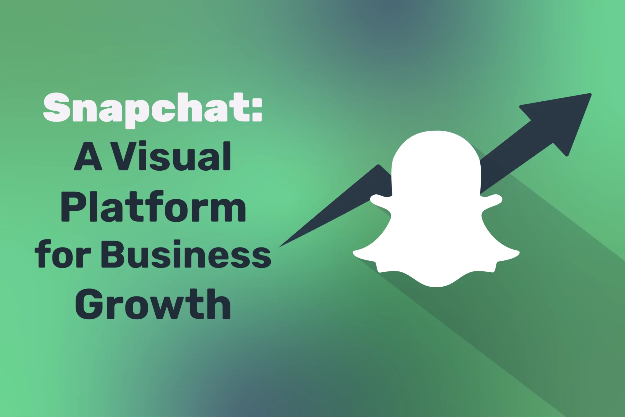 Snapchat: A Visual Platform for Business Growth