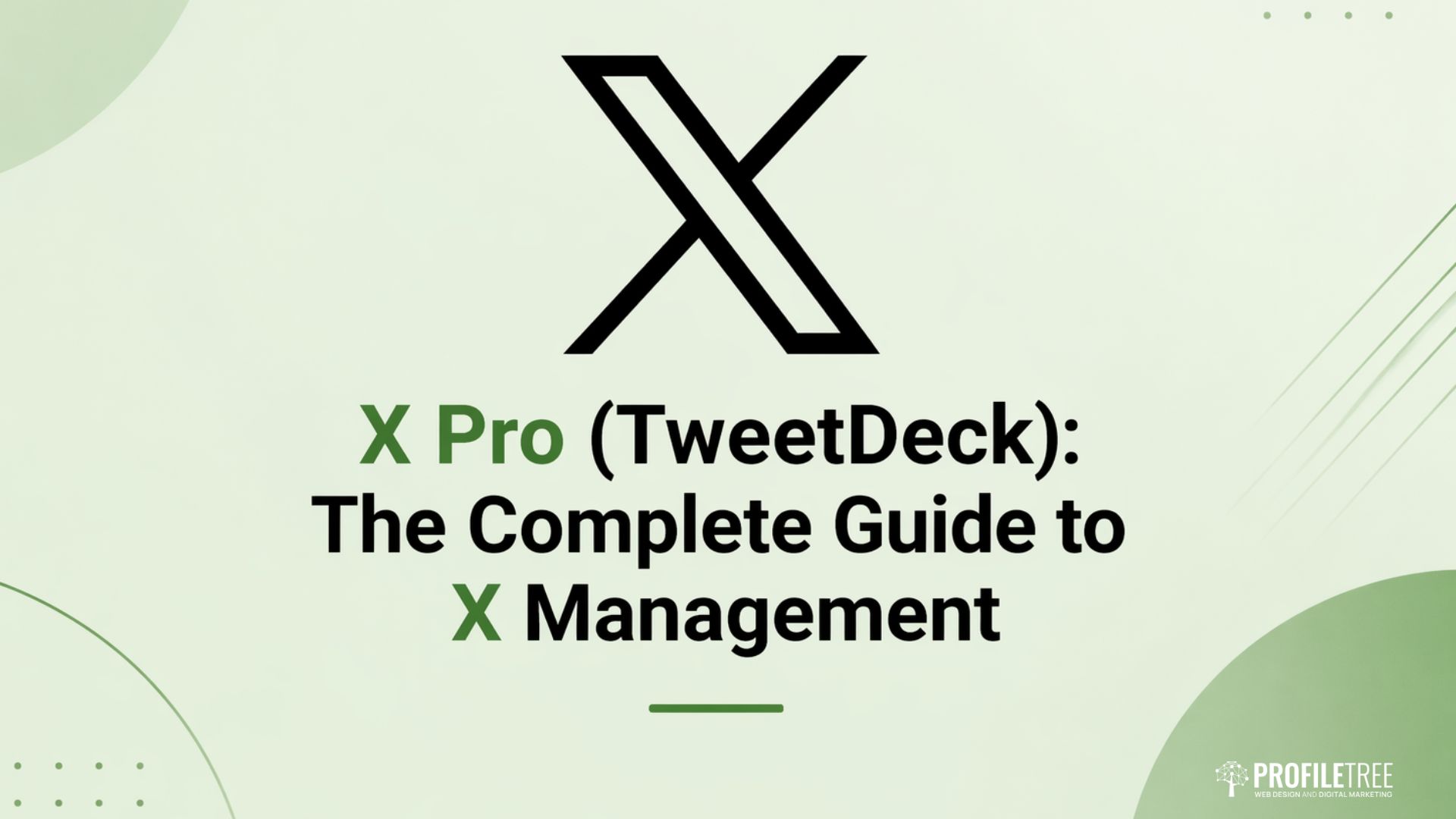 X Pro (TweetDeck): The Complete Guide to X Management