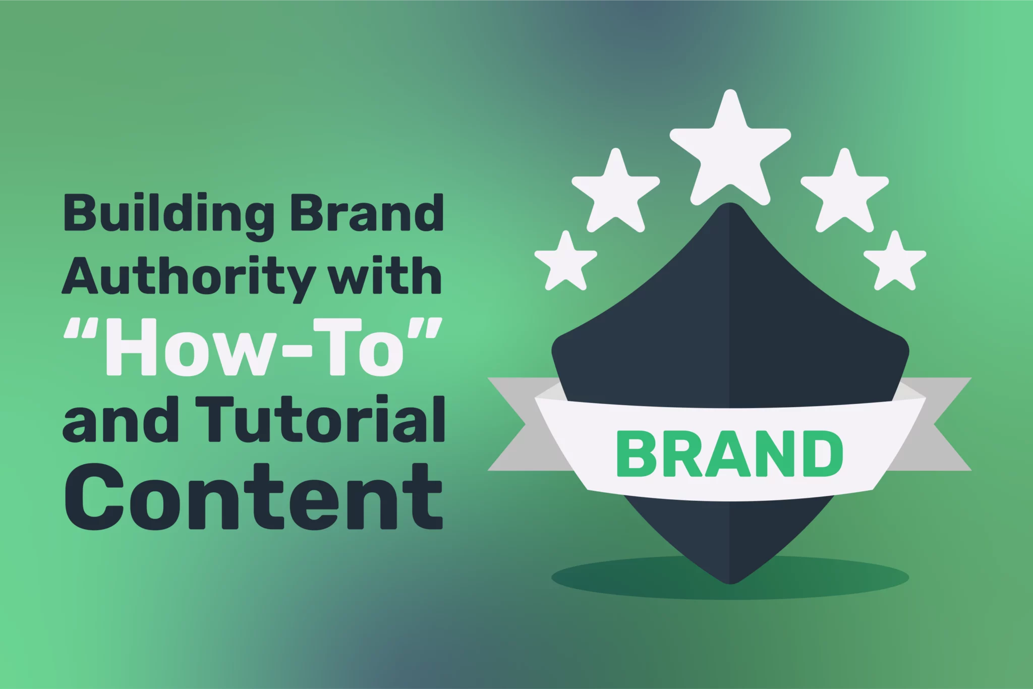Building Brand Authority with “How-To” and Tutorial Content