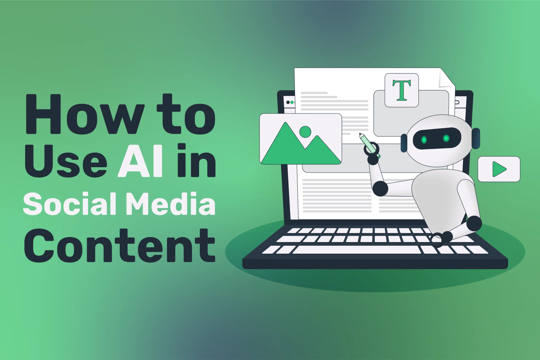 How to Use AI in Social Media Content: A Comprehensive Guide